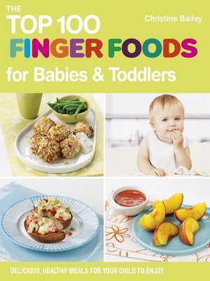 cover image of The Top 100 Finger Foods for Babies & Toddlers